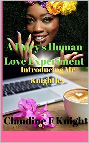 A Fairy's Human Love Experiment: Introducing Mr George Knightley