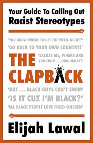 The Clapback: Your Guide to Calling out Racist Stereotypes