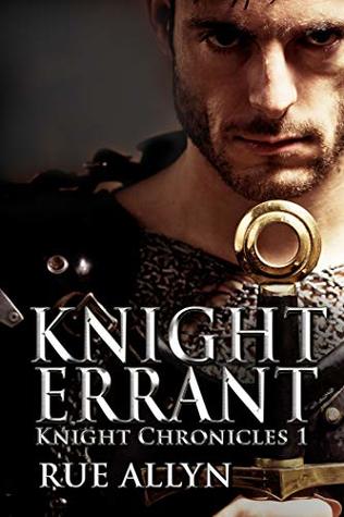 Knight Errant (Knight Chronicles #1) by Rue Allyn | Goodreads