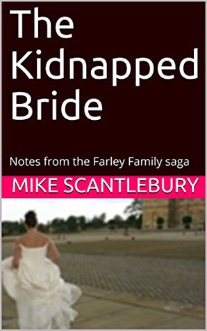 The Kidnapped Bride: Notes from the Farley Family saga