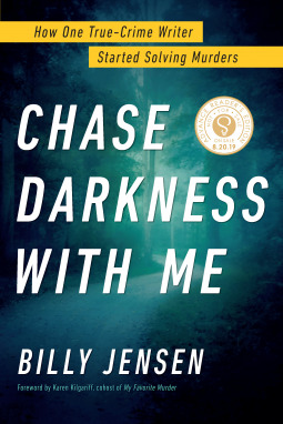 Chase Darkness with Me: How One True-Crime Writer Started Solving Murders