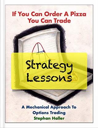 If You Can Order A Pizza You Can Trade - Strategy Lessons by 