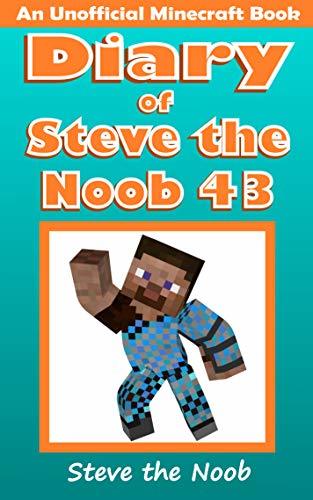 Diary of Steve the Noob 43 (An Unofficial Minecraft Book) book cover