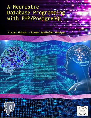 A Heuristic Database Programming with PHP and PostgreSQL by Vivian ...