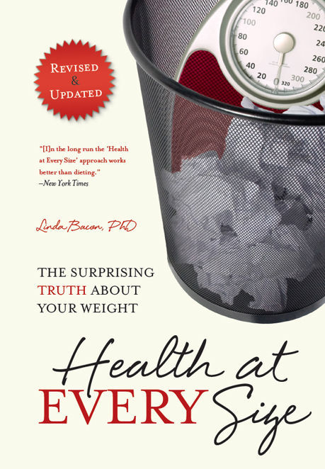 Health At Every Size: The Surprising Truth About Your Weight