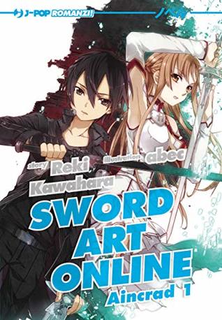 Sword Art Online: Aincrad 1 (Sword Art Online Light Novel, #1)