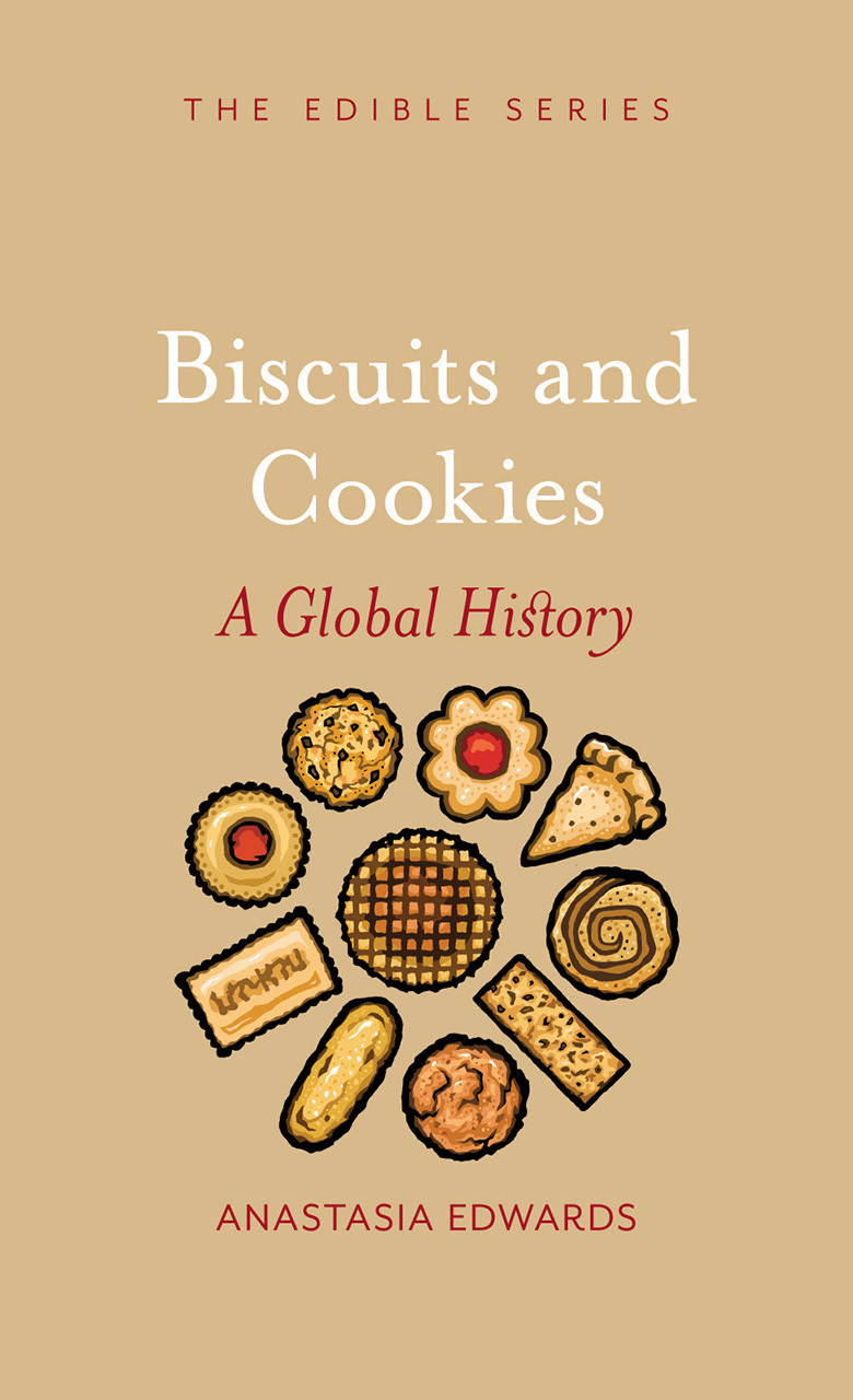 Biscuits and Cookies: A Global History (Edible) by Anastasia Edwards ...