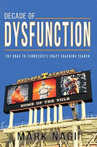 Decade of Dysfunction (Updated 2019 version): The Road to Tennessee's Crazy Coaching Search