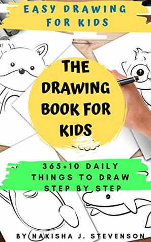 The Drawing Book for Kids , Drawing Pad For Kids: 365 + 10 Daily Things ...