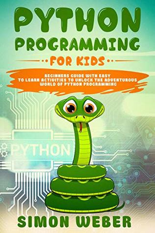 Python Programming for Kids: Beginners Guide with Easy to Learn ...