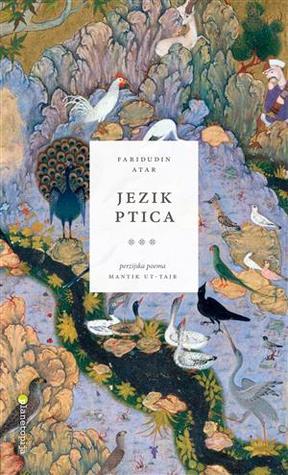 Jezik ptica : perzijska poema Mantiq Ut-Tair