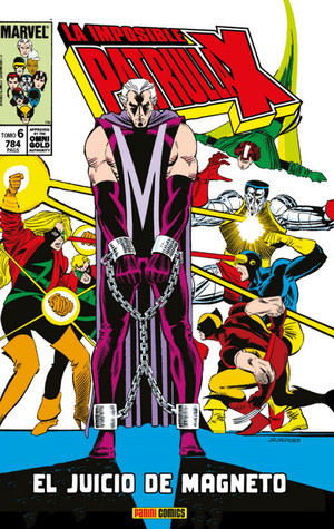 La Imposible Patrulla-X, tomo 6: El juicio de Magneto