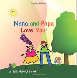 Nana And Papa Quotes Nana And Papa Love You! (Sneaky Snail Stories) By Sally Helmick North |  Goodreads