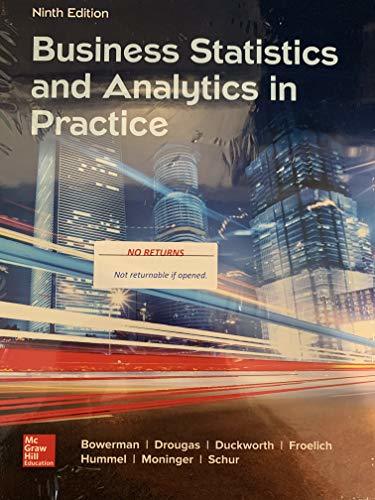 Business Statistics and Analytics in Practice by Bruce L. Bowerman ...