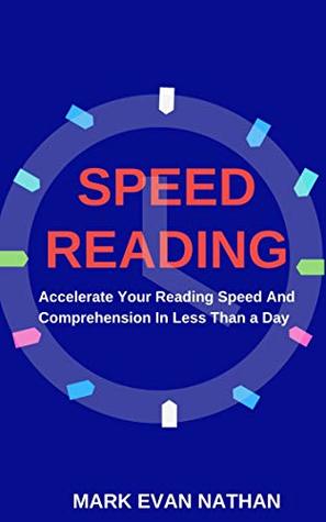 Speed Reading: Accelerate Your Reading Speed And Comprehension In Less ...