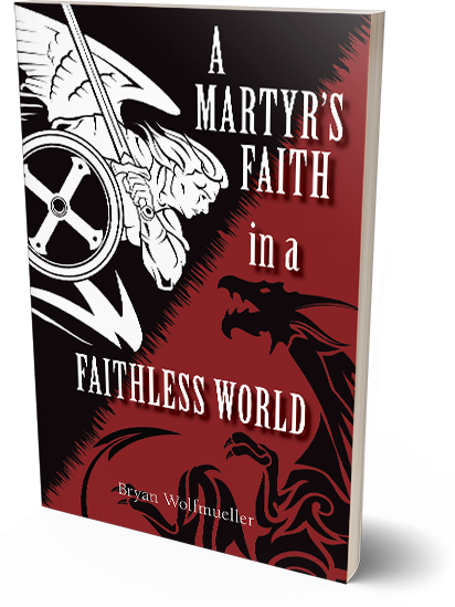 A Martyr's Faith in a Faithless World
