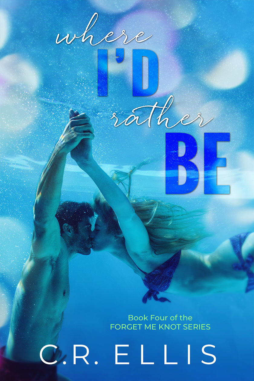 Where I'd Rather Be (Forget Me Knot #4) by C.R. Ellis | Goodreads