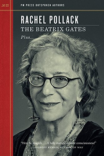 The Beatrix Gates: PM Press Outspoken Authors by Rachel Pollack | Goodreads