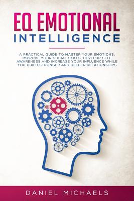 EQ Emotional Intelligence: A Practical Guide to Master Your Emotions ...