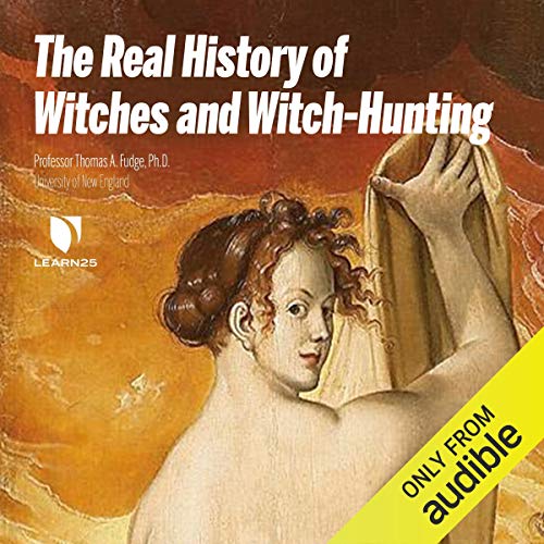 The Real History of Witches and Witch-Hunting