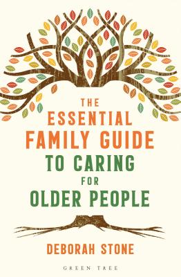 The Essential Family Guide to Caring for Older People by Deborah Stone ...