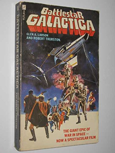 BATTLESTAR GALACTICA by Glen A.; Thurston, Robert Larson | Goodreads