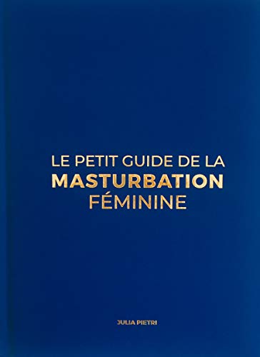 Le Petit Guide De La Masturbation Féminine: Au bout des doigts