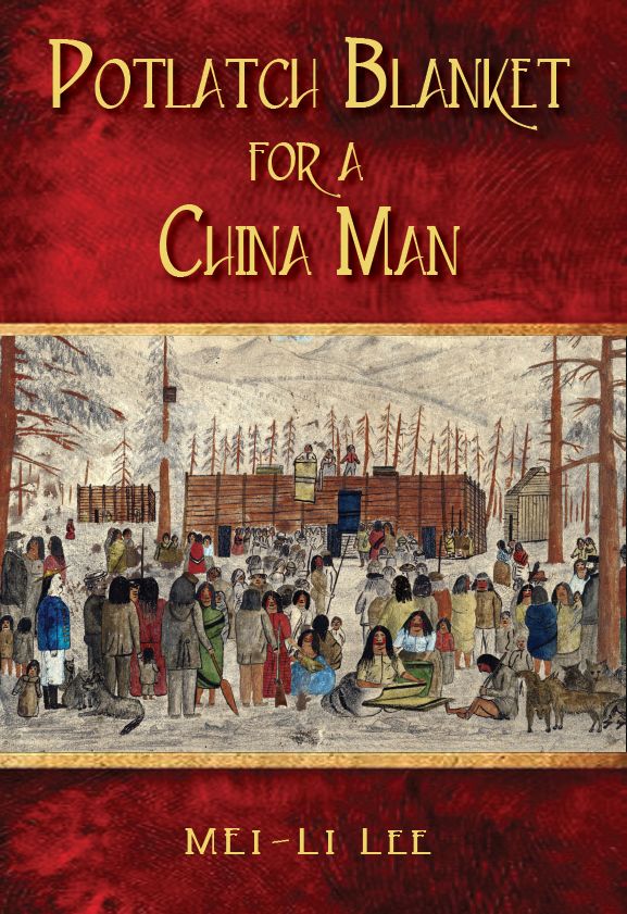 Potlatch Blanket for a China Man by MeiLi Lee Goodreads