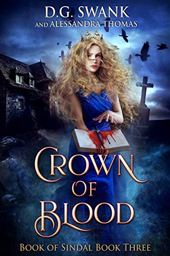 Crown of Blood (Book of Sindal 3) by D.G. Swank | Goodreads