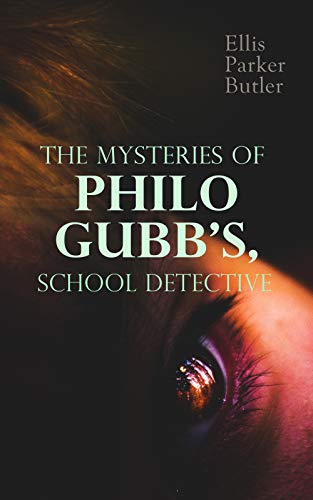 The Mysteries of Philo Gubb, School Detective: 17 Mysterious Cases: The ...