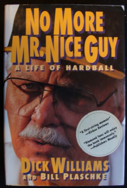 No More Mr. Nice Guy: A Life of Hardball
