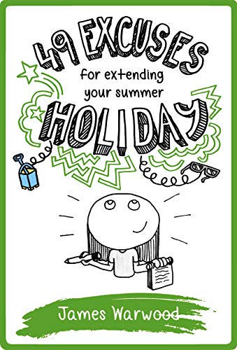 49 Excuses for Extending Your Summer Holiday