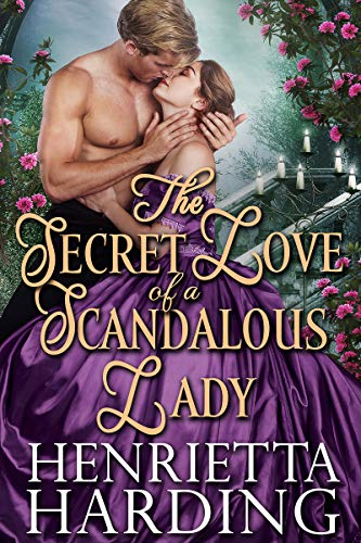 The Secret Love of a Scandalous Lady