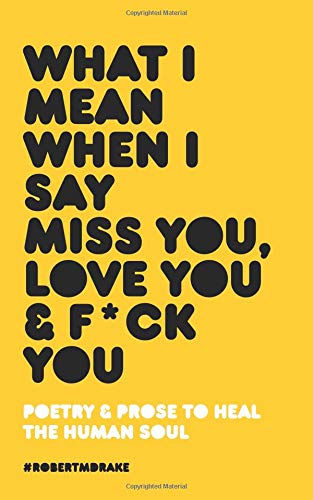 What I Mean When I Say Miss You, Love You and Fuck You book cover