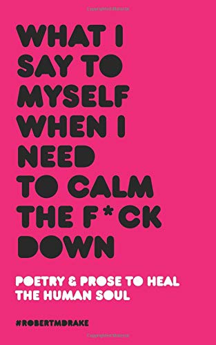 What I Say To Myself When I Need To Calm The Fuck Down book cover