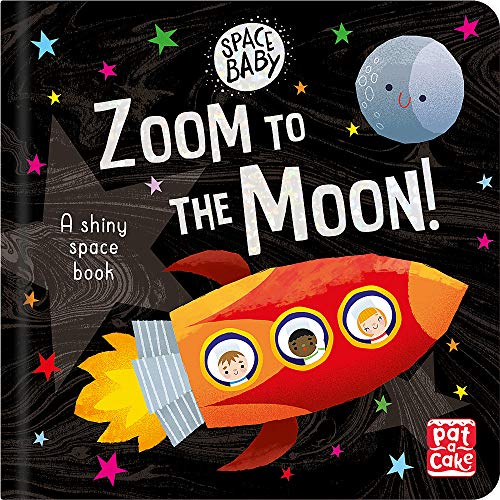 Zoom to the Moon!: A first shiny space adventure book