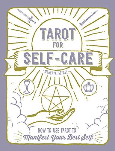 Tarot for Self-Care: How to Use Tarot to Manifest Your Best Self