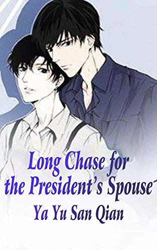 Long Chase for the President’s Spouse: volume 1