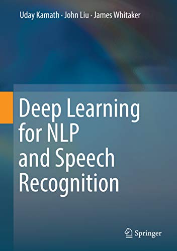 Deep Learning for NLP and Speech Recognition by Uday Kamath | Goodreads