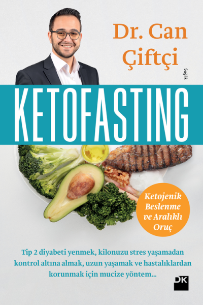 Ketofasting: Ketojenik Beslenme ve Aralıklı Oruç