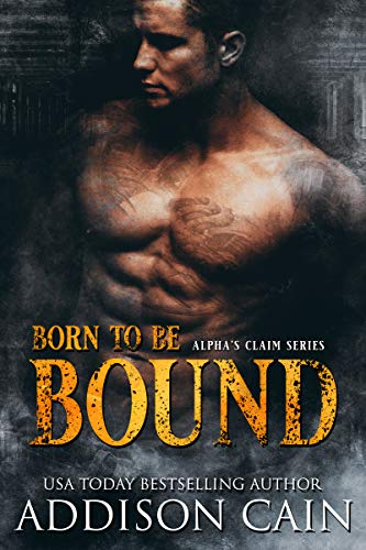 Born to be Bound (Alpha's Claim, #1)