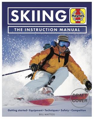 Skiing The Instruction Manual: Getting started: Equipment, techniques ...