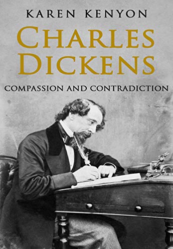 Charles Dickens: Compassion and Contradiction: With a Christmas Carol Introduction