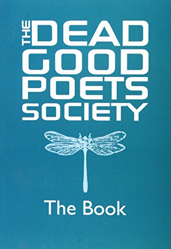 The Dead Good Poets Society: The Book