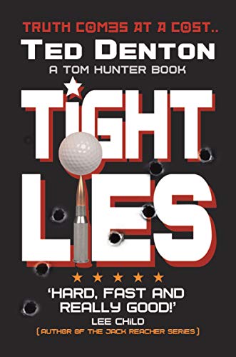 Tight Lies: Tom Hunter is the new Jack Reacher! by Ted Denton | Goodreads