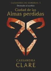 Ciudad de las Almas perdidas  (Cazadores de sombras, #5)