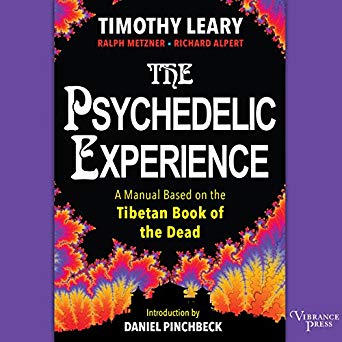 The Psychedelic Experience: A Manual Based on the Tibetan Book of the Dead