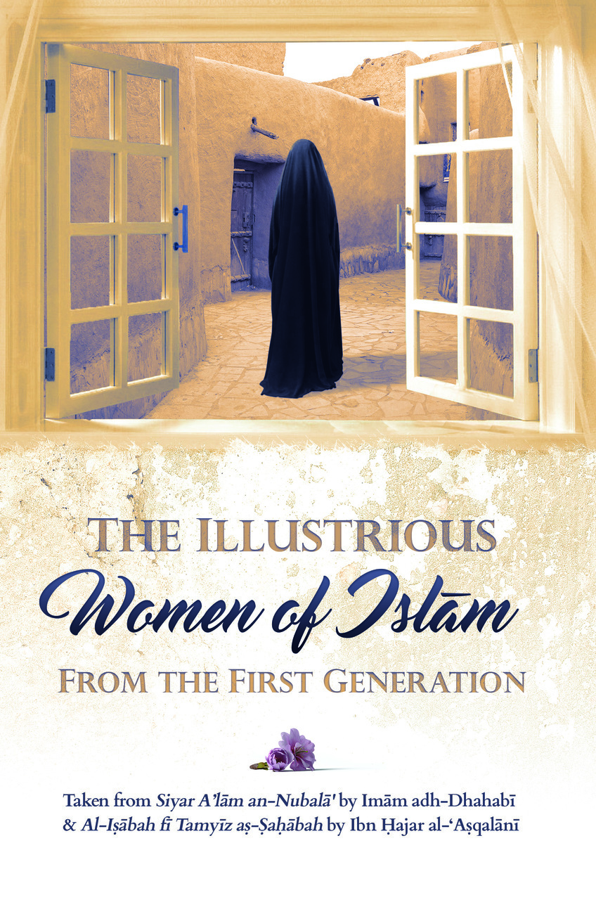 The Illustrious Women of Islam from the First Generation