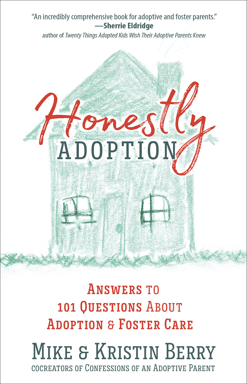 Honestly Adoption: Answers to 101 Questions About Adoption and Foster Care