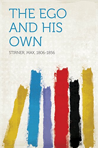 The Ego and His Own by Max Stirner | Goodreads